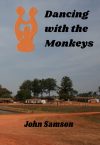 Dancing with the Monkeys - John Samson